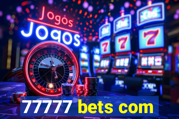 77777 bets com
